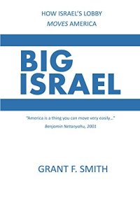 cover of the book Big Israel: How Israel’s Lobby Moves America