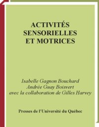 cover of the book Activités sensorielles et motrices : éducation, rééducation