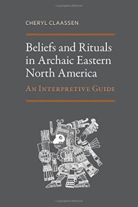 cover of the book Beliefs and Rituals in Archaic Eastern North America: An Interpretive Guide