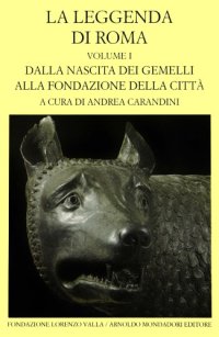 cover of the book La leggenda di Roma. Dalla nascita dei gemelli alla fondazione della città