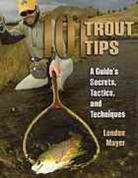 cover of the book 101 trout tips : a guide’s secrets, tactics, and techniques