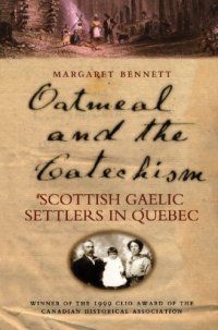 cover of the book Oatmeal and the Catechism: Scottish Gaelic Settlers in Quebec