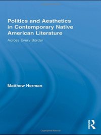 cover of the book Politics and Aesthetics in Contemporary Native American Literature: Across Every Border