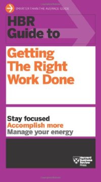 cover of the book HBR Guide to Getting the Right Work Done