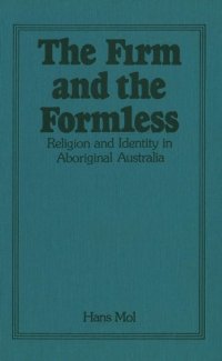 cover of the book The Firm and the Formless: Religion and Identity in Aboriginal Australia