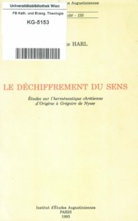 cover of the book Le Déchiffrement du Sens : Études Sur L’herméneutique Chrétienne D’Origène à Grégoire de Nysse: Gregory of Nyssa