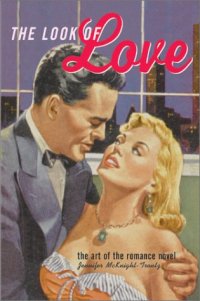 cover of the book The Look of Love: The Art of the Romance Novel