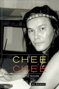 cover of the book Chee Chee: A Study of Aboriginal Suicide