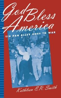 cover of the book God Bless America: Tin Pan Alley Goes to War