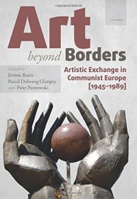 cover of the book Art Beyond Borders: Artistic Exchange in Communist Europe (1945-1989)