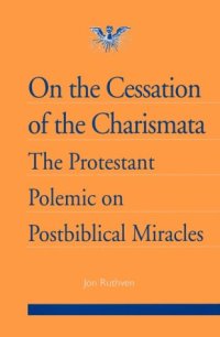 cover of the book On the Cessation of the Charismata: The Protestant Polemic on Postbiblical Miracles