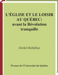 cover of the book L’Église et le loisir au Québec avant la Révolution tranquille