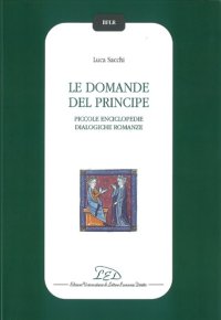 cover of the book Le domande del principe : piccole enciclopedie dialogiche romanze