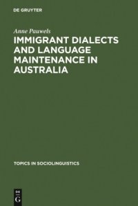 cover of the book Immigrant dialects and language maintenance in Australia : the cases of the Limburg and Swabian dialects