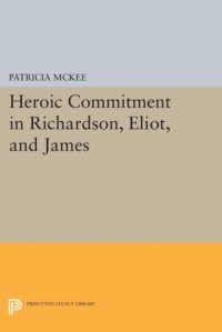 cover of the book Heroic commitment in Richardson, Eliot and James