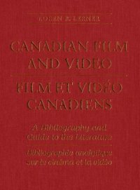 cover of the book Canadian Film and Video: A Bibliography and Guide to the Literature