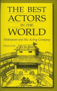 cover of the book The Best Actors in the World: Shakespeare and His Acting Company