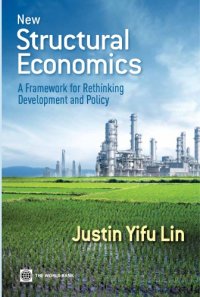 cover of the book New Structural Economics: A Framework for Rethinking Development and Policy