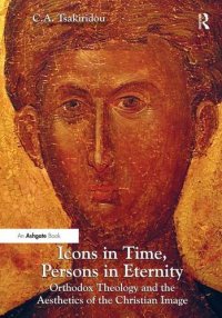 cover of the book Icons in Time, Persons in Eternity: Orthodox Theology and the Aesthetics of the Christian Image