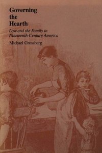 cover of the book Governing the hearth : law and the family in nineteenth-century America