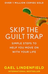 cover of the book Skip the Guilt Trap: Simple steps to help you move on with your life