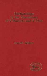 cover of the book Eschatology in the Theodicies of 2 Baruch and 4 Ezra