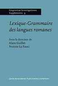 cover of the book Lexique-grammaire des langues romanes : actes du Premier Colloque européen sur la grammaire et le lexique comparés des langues romanes, Palerme, 1981