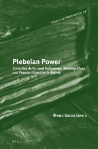 cover of the book Plebeian Power: Collective Action and Indigenous, Working-Class and Popular Identities in Bolivia