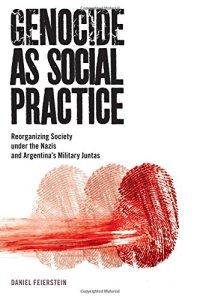 cover of the book Genocide as Social Practice: Reorganizing Society under the Nazis and Argentina’s Military Juntas