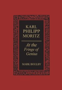 cover of the book Karl Philipp Moritz: At the Fringe of Genius