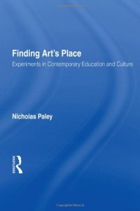 cover of the book Finding Art’s Place: Experiments in Contemporary Education and Culture