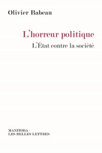 cover of the book L’Horreur politique : L’Etat contre la société