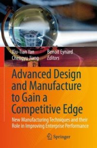 cover of the book Advanced design and manufacture to gain a competitive edge: new manufacturing techniques and their role in improving enterprise performance