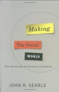 cover of the book Making the Social World: The Structure of Human Civilization