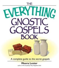 cover of the book The Everything Gnostic Gospels Book: A Complete Guide to the Secret Gospels