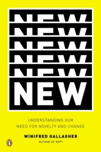 cover of the book New: Understanding Our Need for Novelty and Change