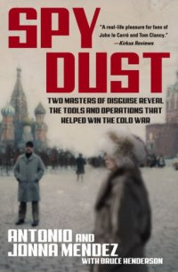 cover of the book Spy Dust: Two Masters of Disguise Reveal the Tools and Operations that Helped Win the Cold War