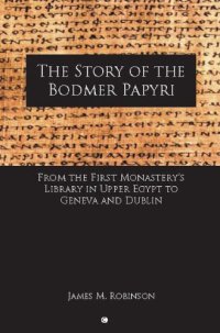 cover of the book The Story of the Bodmer Papyri: From the First Monaster’s Library in Upper Egypt to Geneva and Dublin