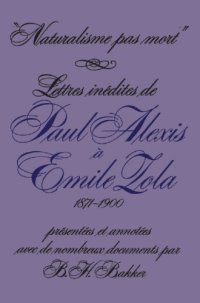 cover of the book Naturalisme pas mort: Lettres inédites de Paul Alexis à Émile Zola, 1871-1900