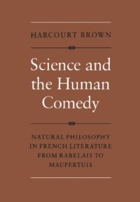 cover of the book Science and the Human Comedy: Natural Philosophy in French Literature from Rabelais to Maupertuis