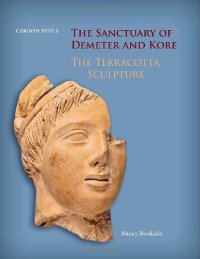 cover of the book The Sanctuary of Demeter and Kore: The Terracotta Sculpture