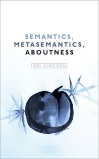 cover of the book Semantics, Metasemantics, Aboutness