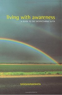 cover of the book Living with Awareness: A Guide to the Satipatthana Sutta