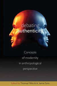 cover of the book Debating Authenticity: Concepts of Modernity in Anthropological Perspective