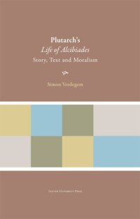 cover of the book Plutarch’s "Life of Alcibiades": Story, Text and Moralism