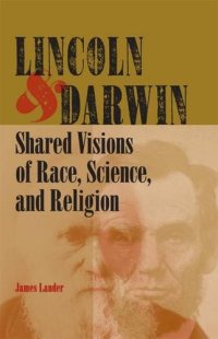 cover of the book Lincoln and Darwin: Shared Visions of Race, Science, and Religion