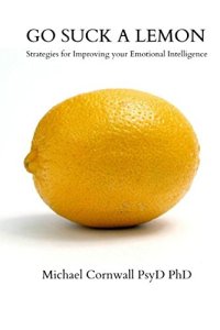 cover of the book Go Suck a Lemon: Strategies for Improving Your Emotional Intelligence