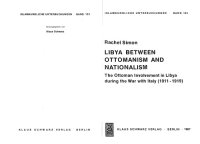 cover of the book Libya between Ottomanism and nationalism: The Ottoman involvement in Libya during the War with Italy (1911-1919)