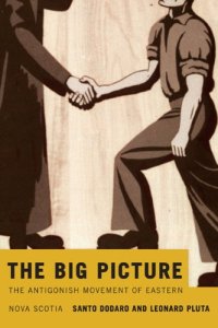 cover of the book The Big Picture: The Antigonish Movement of Eastern Nova Scotia