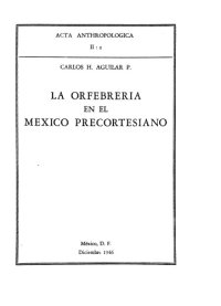 cover of the book La orfebrería en el México precortesiano